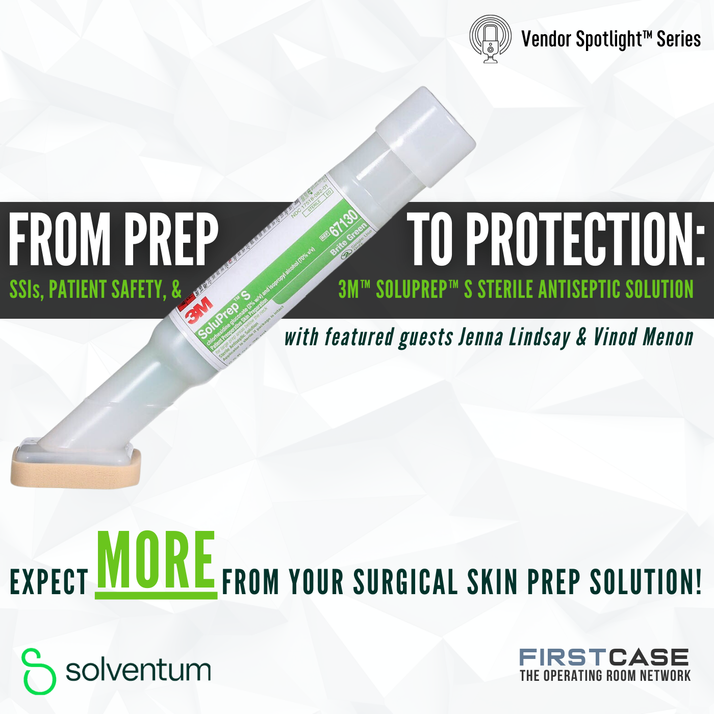 From Prep to Protection: SSIs, Patient Safety, & 3M™ SoluPrep™ S Sterile Antiseptic Solution