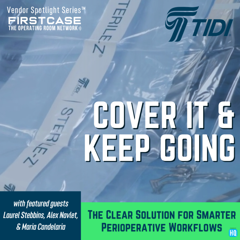 Cover It & Keep Going: The Clear Solution for Smarter Perioperative Workflows