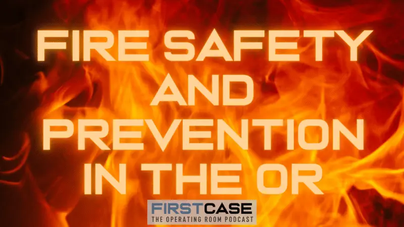 Fire Safety And Prevention In The Or