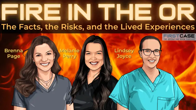 Fire IN The Or: The Facts, The Risks, and the Lived Experience