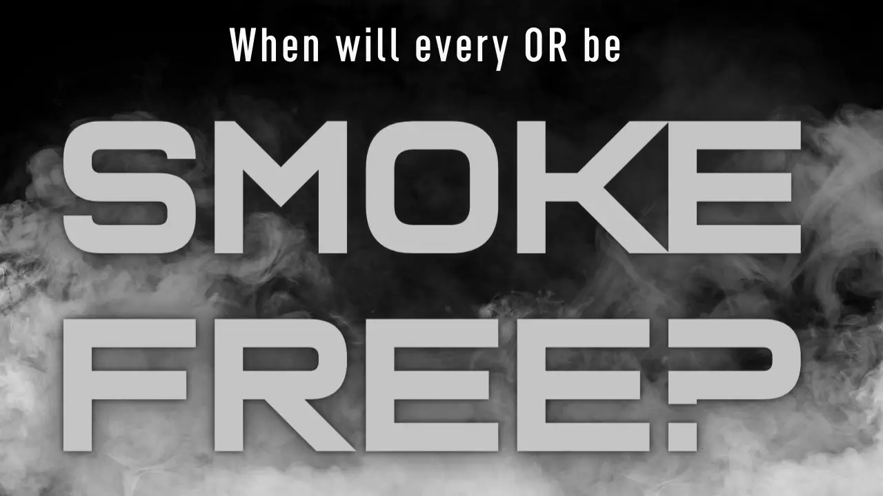 When will every or be Smoke Free?
