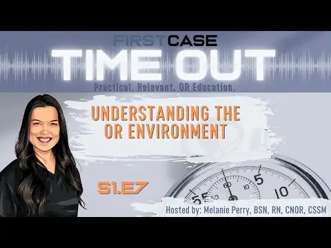 TimeOut S1.E7 – Understanding the OR Environment